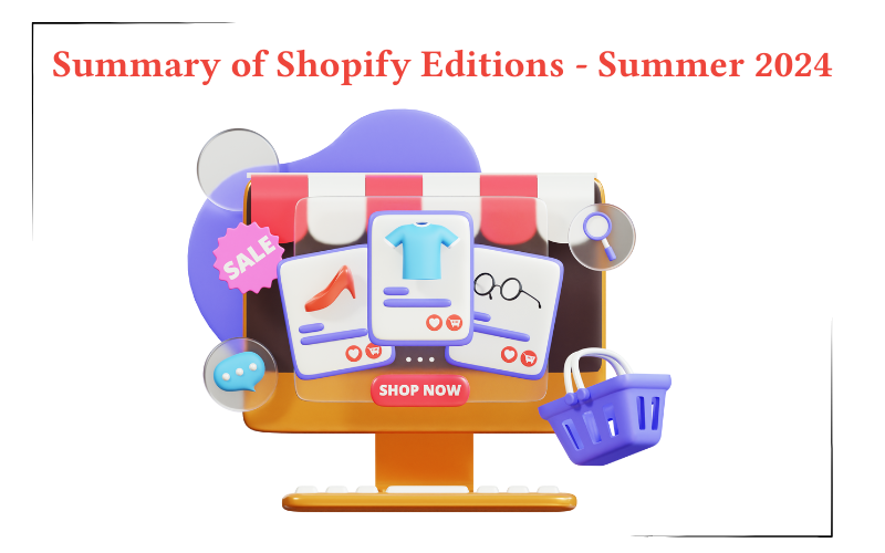 Summary of Shopify Editions – Summer 2024