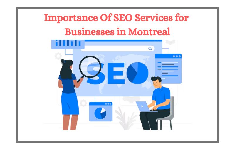 Importance of SEO Services for Businesses in Montreal